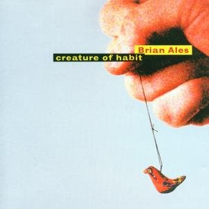 Cover for Brian Ales · Creature Of Habit (CD) (1996)