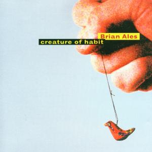 Creature Of Habit - Brian Ales - Musiikki - INTUITION - 0750447316225 - maanantai 25. marraskuuta 1996