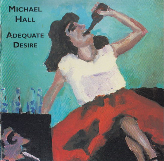 Cover for Michael Hall · Adequate Desire (CD) (2019)