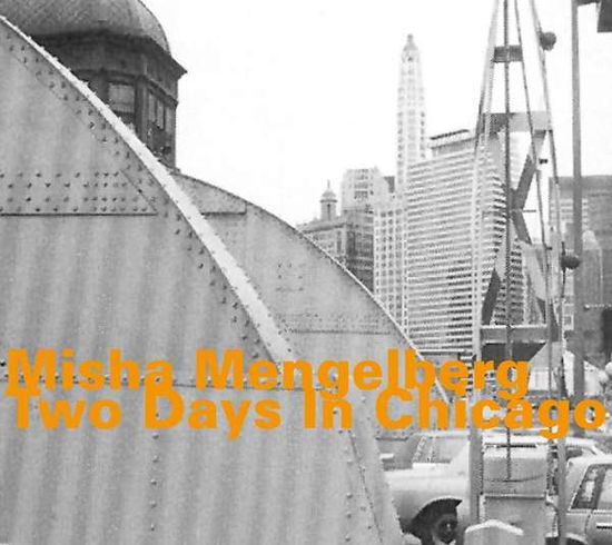 Cover for Misha Mengelberg · Two Days in Chicago (CD) [Remastered edition] (2019)