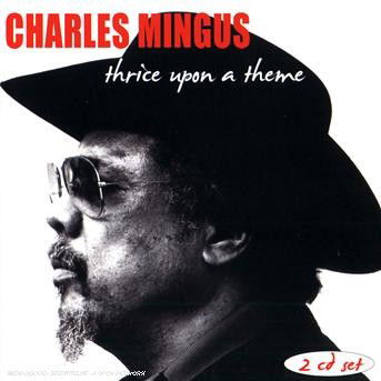 Thrice Upon A Theme - Charles Mingus - Musiikki - AIM RECORDS - 0752211160225 - maanantai 12. maaliskuuta 2007