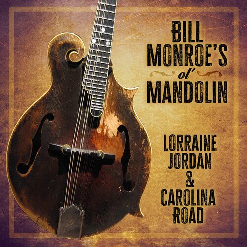 Cover for Lorraine Jordan &amp; Carolina Road · Bill Monroe's Ol' Mandolin (CD) (2020)