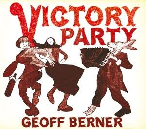Cover for Geoff Berner · Victory Party (CD) [Digipak] (2011)