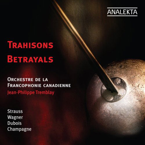 Cover for Tremblay / Strauss / Wagner / Dubois / Champagne · Betrayals (CD) (2009)