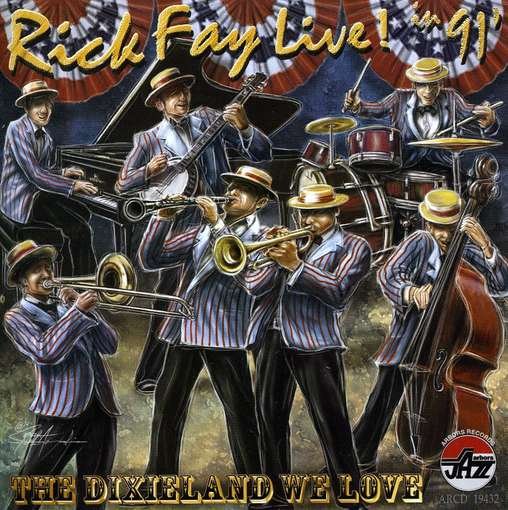 Cover for Rick Fay · Live 91: the Dixieland We Love (CD) (2011)