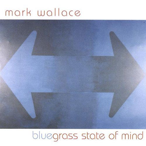 Cover for Mark Wallace · Bluegrass State of Mind (CD) (2001)