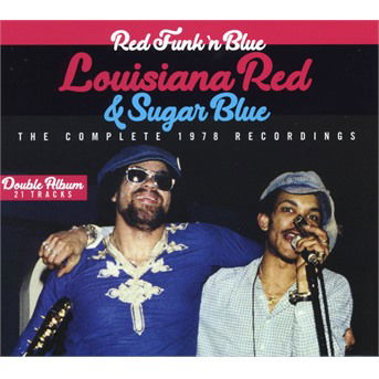 Louisiana Red & Sugar Blue · Red Funk N Blue - The Complete 1978 Recordings (CD) (2021)