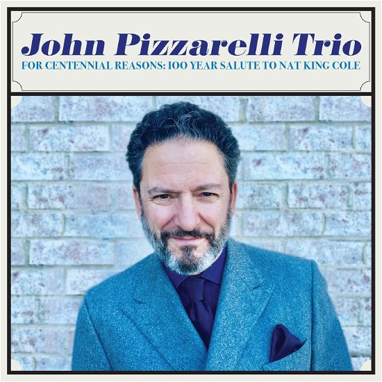 Cover for John Pizzarelli · For Centennial Reasons: 100 Year Salute to Nat King Cole (CD) (2019)
