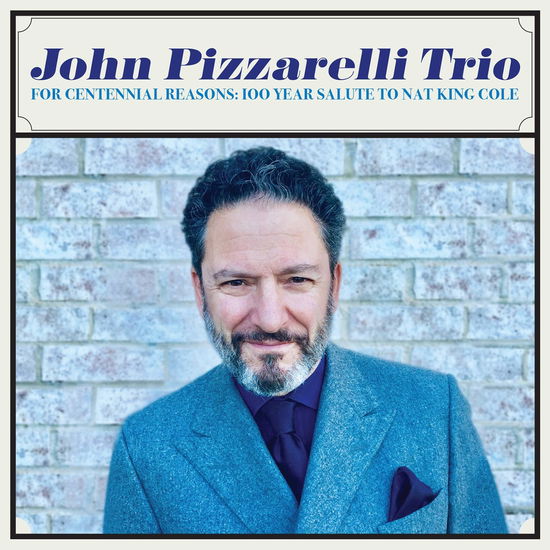 For Centennial Reasons: 100 Year Salute to Nat - John Pizzarelli - Music - GHOSTLIGHT - 0791558338225 - February 8, 2019