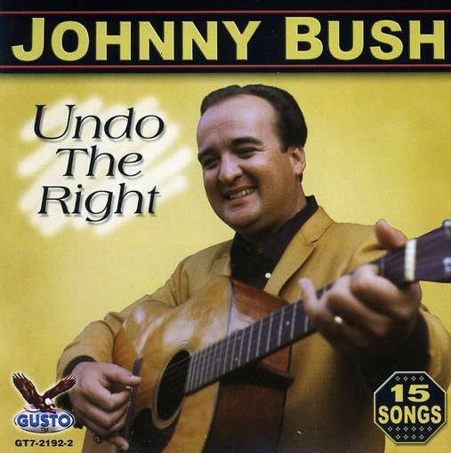 Undo Right - Johnny Bush - Musikk - GUSTO - 0792014219225 - 4. januar 2011