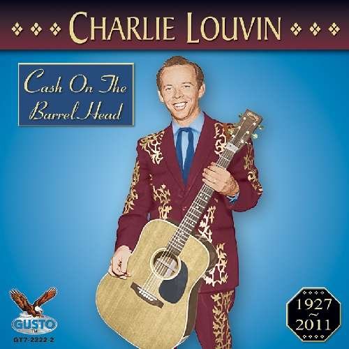 Cover for Charlie Louvin · Cash on the Barrel Head (CD) (2011)
