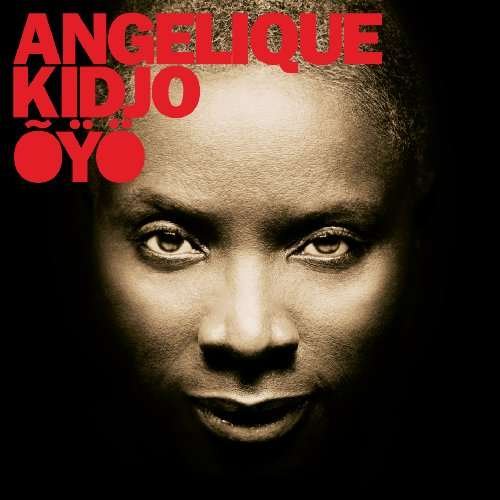 Oyo - Angelique Kidjo - Musik - CBS - 0793018306225 - 6. april 2010