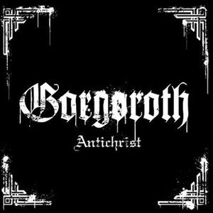 Antichrist - Gorgoroth - Música - BOB - 0803341217225 - 13 de março de 2006