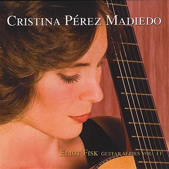 Eliot Fisk Guitar Series 2 - Cristina Prez Madiedo - Musiikki - VGo Recordings - 0804879139225 - tiistai 13. toukokuuta 2008