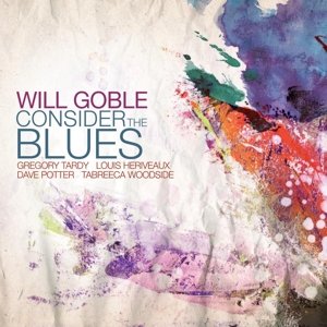 Cover for Will Goble · Consider The Blues (CD) (2016)