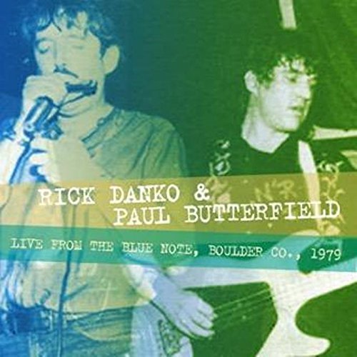 Cover for Danko, Rick &amp; Paul Butterfield · Live From The Blue Note Boulder Co. 1979 (CD) (2016)
