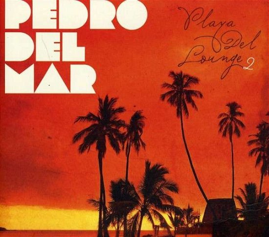 Cover for Pedro Del Mar · Playa Del Lounge 2 (CD) (2011)