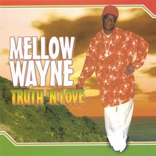 Truth N Love - Mellow Wayne - Musik - Johnqu productions - 0809780005225 - 6. juli 2004