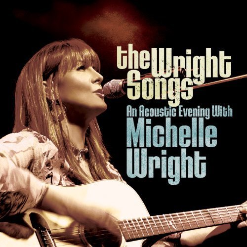 Wright Songs,the - Michelle Wright - Musiikki - COUNTRY - 0823674007225 - tiistai 22. marraskuuta 2011