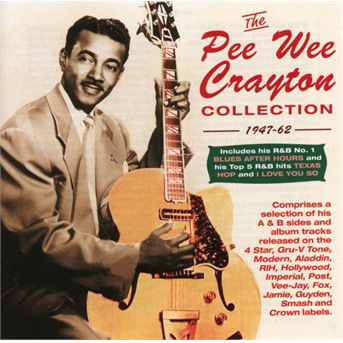 The Pee Wee Crayton Collection 1947-62 - Pee Wee Crayton - Musik - ACROBAT - 0824046320225 - 5. Mai 2017