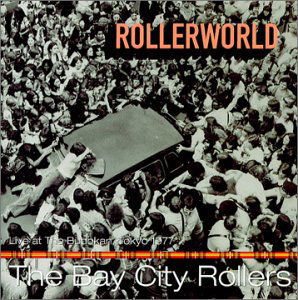 Rollerworld: Liove At The Budokan - Bay City Rollers - Musiikki - ACROBAT - 0824046870225 - maanantai 6. kesäkuuta 2011