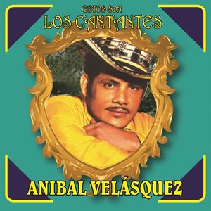 Cover for Anibal Velasquez · Estos Son Los Cantantes (CD) (2015)