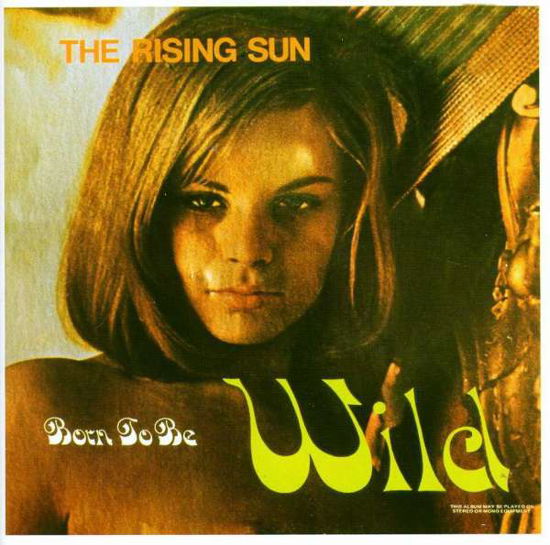 Born to Be Wild - Rising Sun - Musikk - RADIO ACTIVE - 0827010009225 - 21. desember 2007