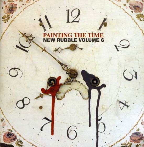 New Rubble - Vol 6 - Painting the Time: New Rubble 6 / Various - Musique - PAST & PRESENT - 0827010207225 - 12 décembre 2005