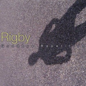 Cover for Rigby · Goodbye Repetition (CD) (2003)