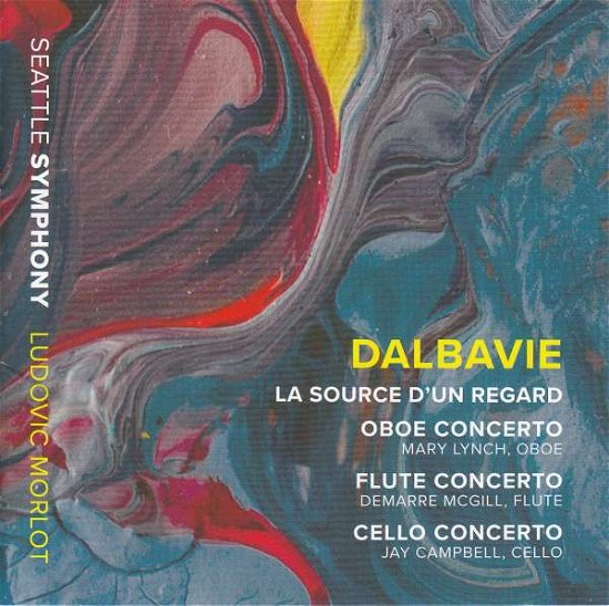 Cover for Dalbavie / Seattle Symphony / Morlot · Marc-Andre Dalbavie: La Source DUn Regard (CD) (2019)