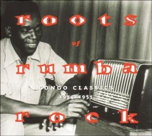 Congo · Roots of Rumba Rock:congo Classics 53-55 (CD) (2006)