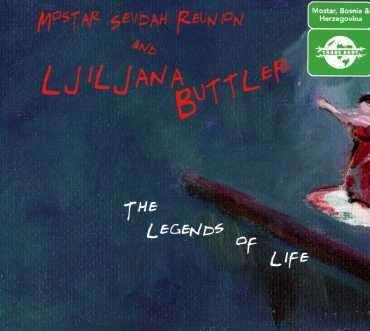 Cover for Ljiljana Buttler &amp; Mostar Sevdah Reunion · Ljiljana Buttler &amp; Mostar Sevdah Reunion - The Legends Of Life (CD) [Digipak] (2020)