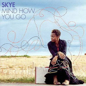 Mind How You Go - Skye - Music - Cordless Recordings - 0877952003225 - August 22, 2006