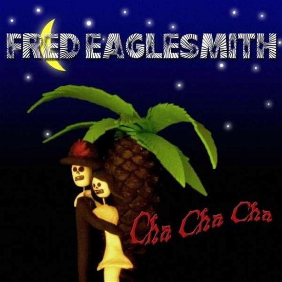 Cover for Fred Eaglesmith · Cha Cha Cha (CD) (2010)