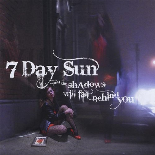 Cover for 7 Day Sun · And the Shadows Will Fall Behind You (CD) (2009)