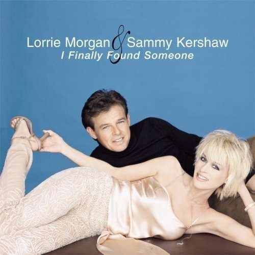 Cover for Lorrie Morgan &amp; Sammy Kershaw · I Finally Found Someone (CD) (2006)