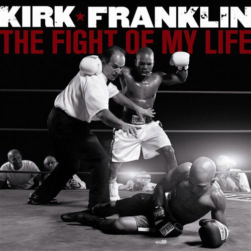 Fight of My Life - Kirk Franklin - Musik - ASAPH - 0886971677225 - 19. august 2011