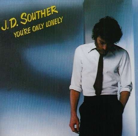 J.d. Souther-you're Only Lonely - J.d. Souther - Musique - Sony - 0886972427225 - 1 mars 2008
