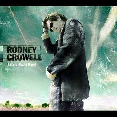 Cover for Rodney Crowell · Fate's Right Hand (CD) (2020)