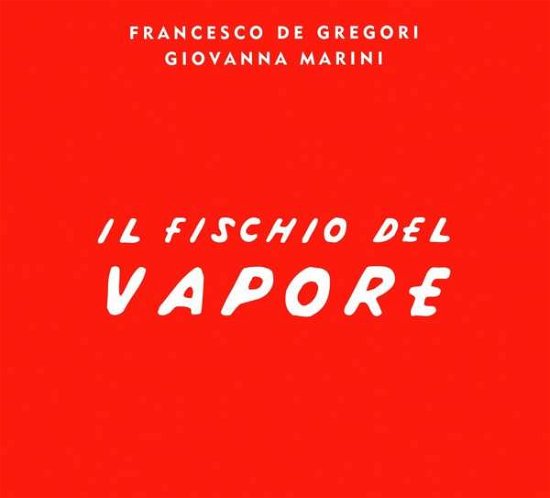 Cover for Francesco De Gregori · Il Fischio Del Vapore (CD) [Digipak] (2015)