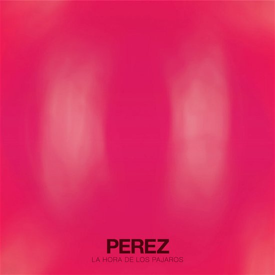 Cover for Perez · La Hora De Los Pajaros (CD) (2015)