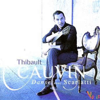 Cover for Thibault Cauvin · Danse Avec Scarlatti (CD) (2013)