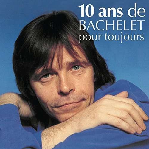 Cover for Pierre Bachelet · 10 Ans Pour Toujours (CD) (2016)