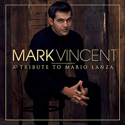 Mark Vincent · Tribute to Mario Lanza (CD) (2017)