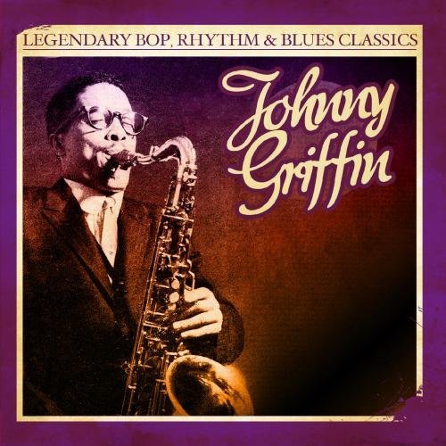Cover for Johnny Griffin · Legendary Bop Rhythm &amp; Blues Classics-Griffin,John (CD) (2012)