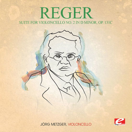 Cover for Reger · Suite For Violoncello 2 In D Min 131C-Reger (CD) [EP edition] (2015)