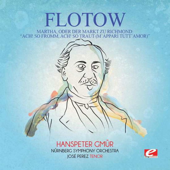 Martha Oder Der Markt Zu Richmond: Ach - Flotow - Music - Essential - 0894232029225 - February 18, 2016