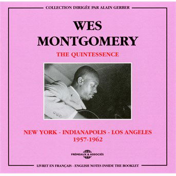 Quintessence: W. Montgomery 19 - Wes Montgomery - Musiikki - FREMEAUX & ASSOCIES - 3448960306225 - maanantai 1. kesäkuuta 2015