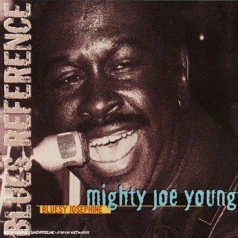 Cover for Joe -Mighty- Young · Mighty Joe Young-bluesy Josephine (CD) [Digipak] (2008)