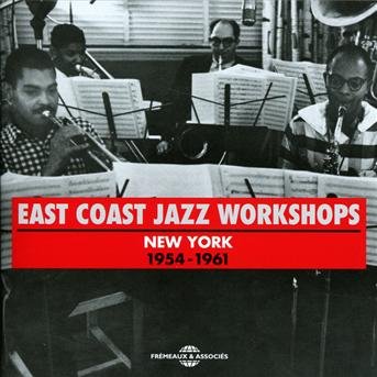 Cover for East Coast Jazz Workshops · New York 1954-61 (CD) (2013)